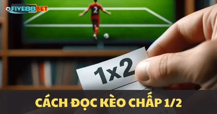 Hướng dẫn đọc kèo chấp 1.5