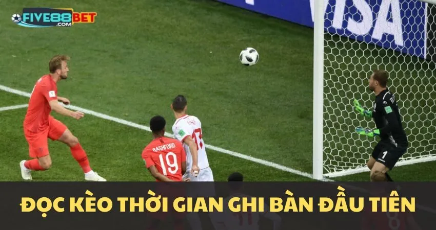 Hướng dẫn đọc kèo Time of First Goal