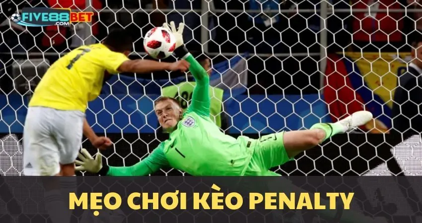 Mẹo chơi kèo Penalty hiệu quả