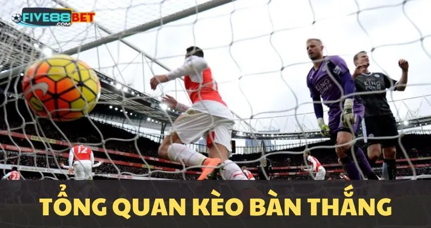 Kèo bàn thắng là gì?